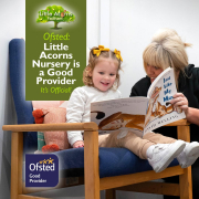 Ofsted: Little Acorns Nursery is a ‘Good Provider’ - it's Official!